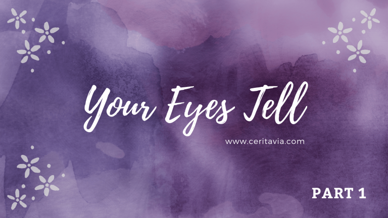 [PART 1] Your Eyes Tell